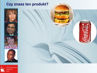 Czy znasz ten produkt?
 
