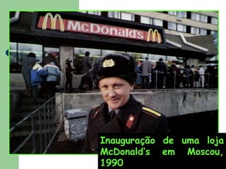 Inauguração de uma loja McDonald’s em Moscou, 1990 