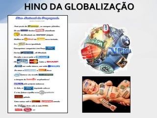 HINO DA GLOBALIZAÇÃO
 