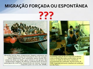 MIGRAÇÃO FORÇADA OU ESPONTÂNEA

            ???
 
