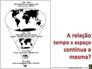 Apresentação elaborada pela Professora FERNANDA BRUM LOPES - Geografia
 