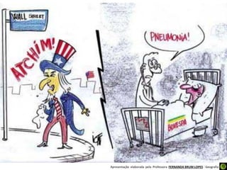 Apresentação elaborada pela Professora FERNANDA BRUM LOPES - Geografia
 