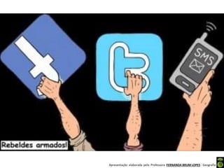 Apresentação elaborada pela Professora FERNANDA BRUM LOPES - Geografia
 