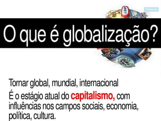 Globalização   conceitos - prof. wesley torres