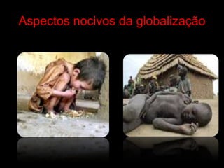 Aspectos nocivos da globalização 