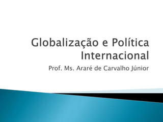 Prof. Ms. Araré de Carvalho Júnior
 