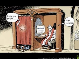 Apresentação elaborada pela Professora FERNANDA BRUM LOPES - Geografia
 