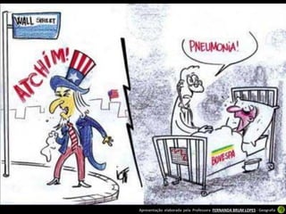 Apresentação elaborada pela Professora FERNANDA BRUM LOPES - Geografia
 