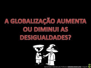 Apresentação elaborada pela Professora FERNANDA BRUM LOPES - Geografia
 
