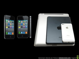 Apresentação elaborada pela Professora FERNANDA BRUM LOPES - Geografia
 