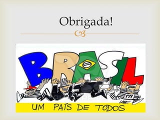 Obrigada!
  
 