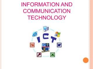 INFORMATION AND
COMMUNICATION
TECHNOLOGY
 
