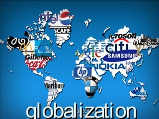 Chapter 1: Globalization andChapter 1: Globalization and
International BusinessInternational Business
globalizationglobalization
 