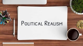 Political Realism
 