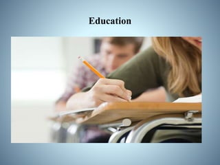 Education
 