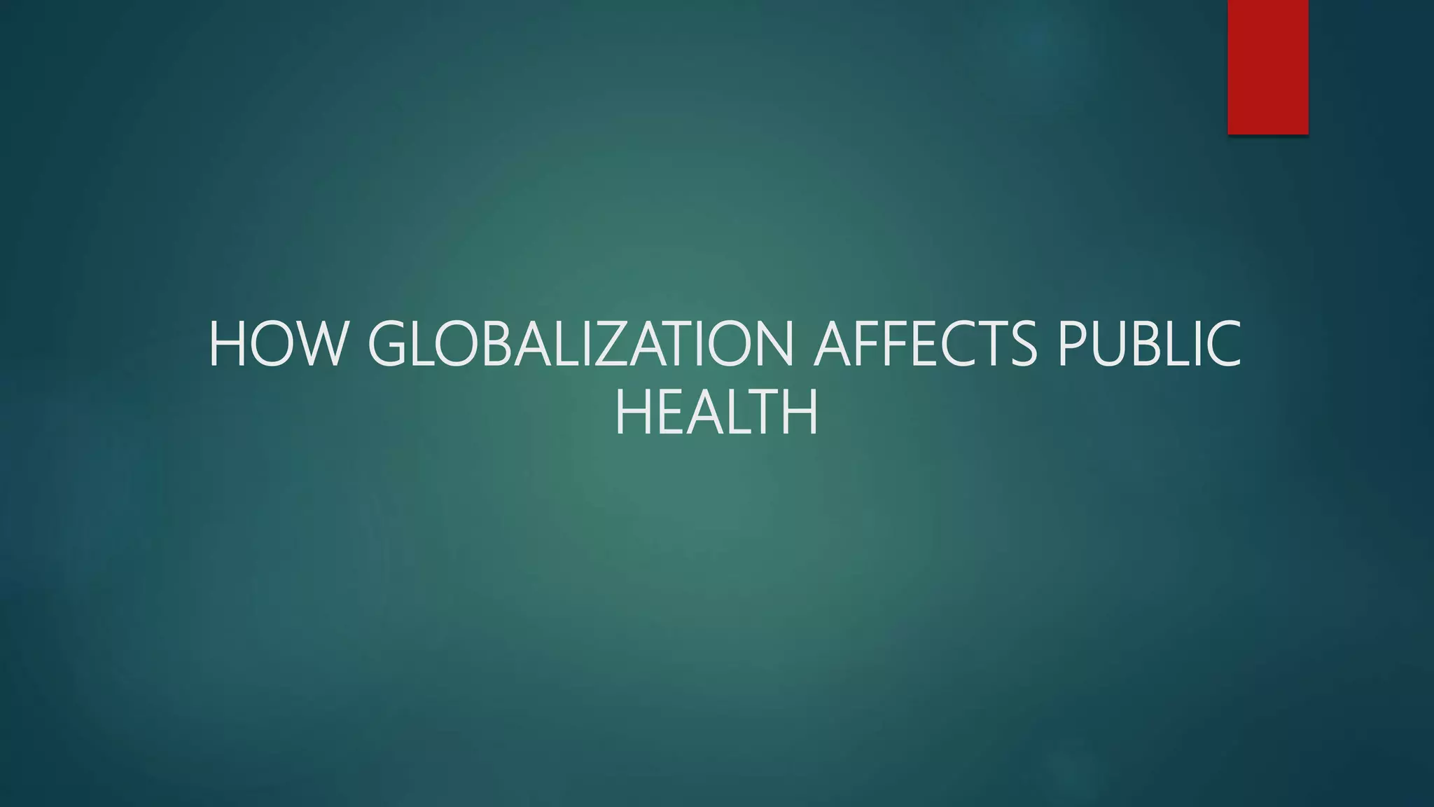 Globalization and public health | PPTX