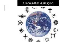 Globalization & Religion
 