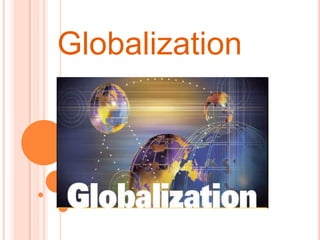 Globalization