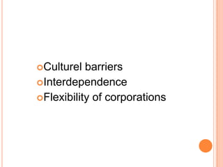 CulturelbarriersInterdependenceFlexibility of corporations