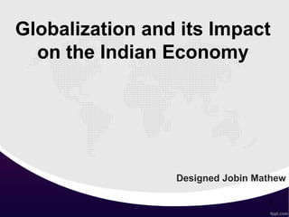 Globalization and its Impacts on India 2012 | PPT
