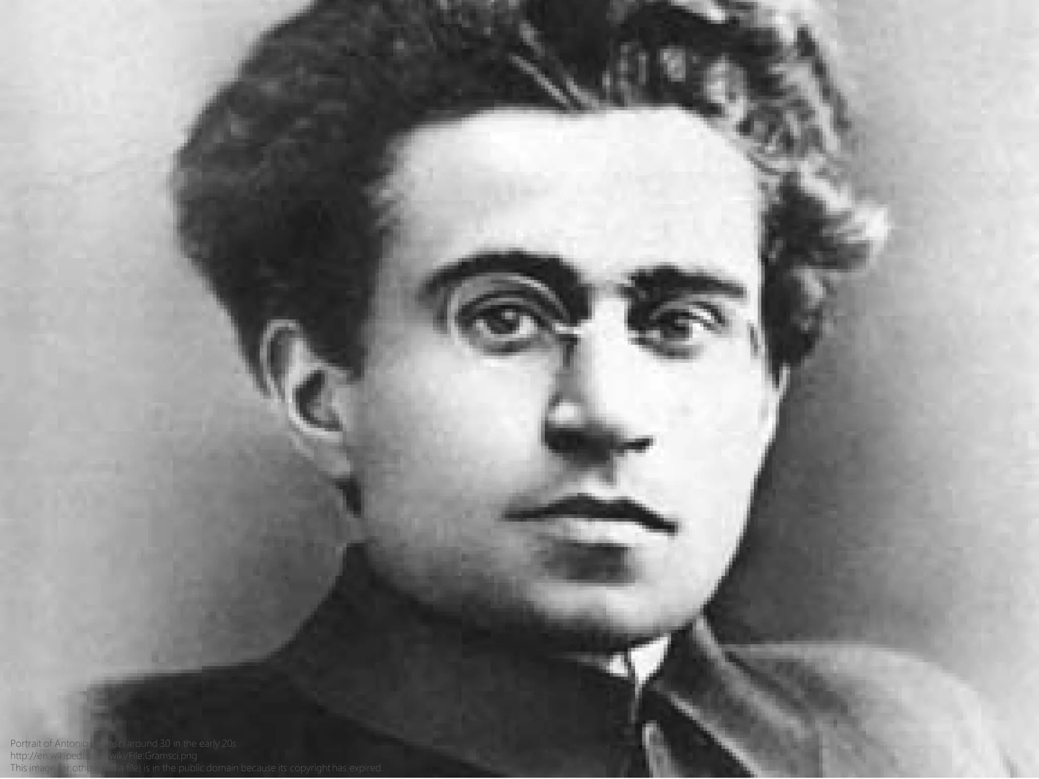 Portrait of Antonio Gramsci around 30 in the early 20s
http://en.wikipedia.org/wiki/File:Gramsci.png
This image (or other media file) is in the public domain because its copyright has expired.
 