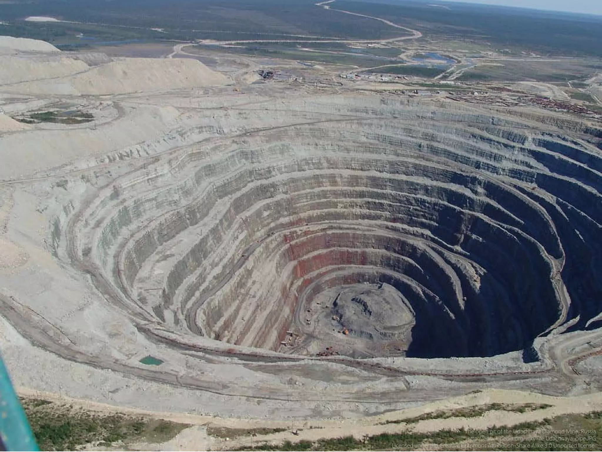 The open pit of the Udachnaya Diamond Mine, Russia
http://en.wikipedia.org/wiki/File:Udachnaya_pipe.JPG
Licensed under the Creative Commons Attribution-Share Alike 3.0 Unported license.
 