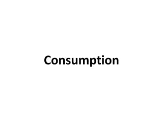 Consumption