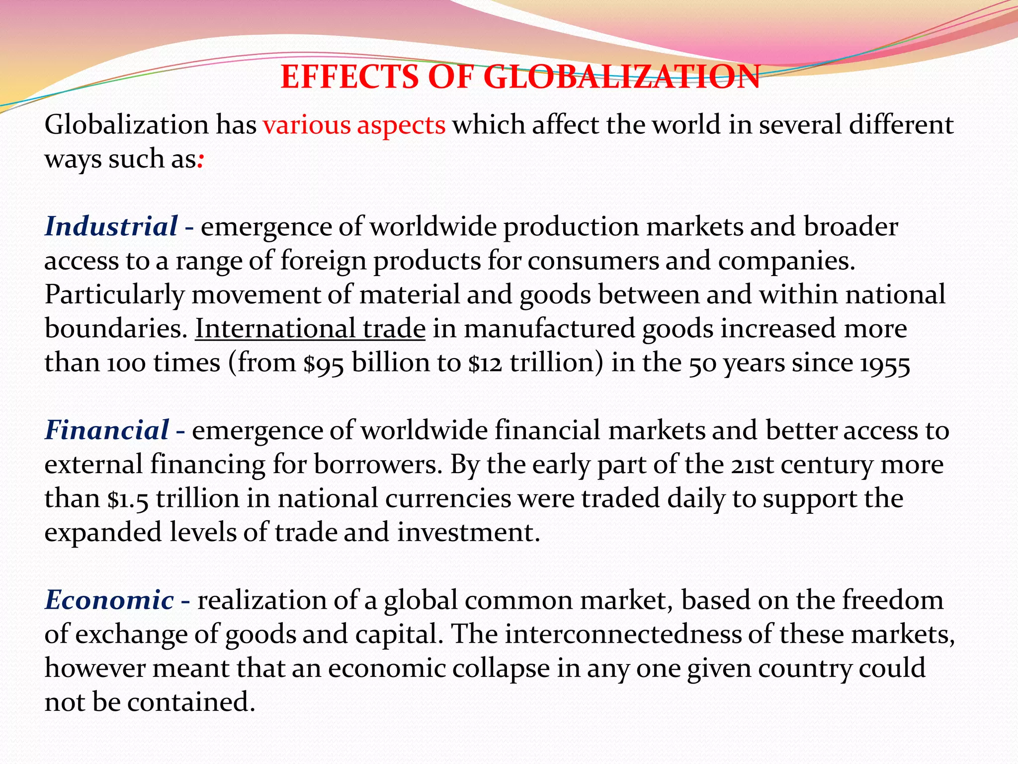 The real way to the globalization process was provided by the government of India in July,1991 at the behest of the IMF and the world bank.Steps taken by GOI:Full convertibility of rupee on current account