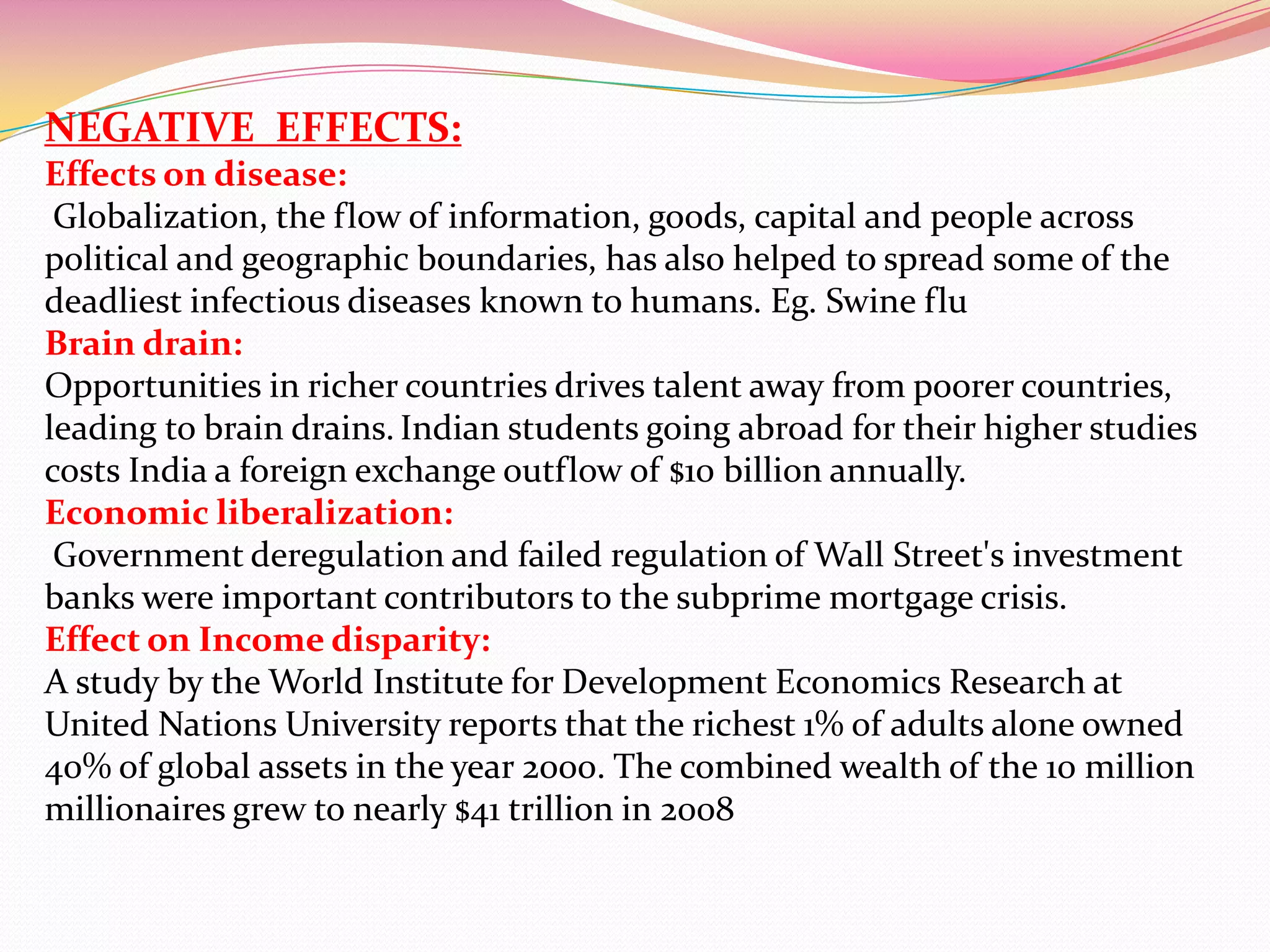 Removing constraints & obstacles to the entry of MNCs in India.(dilution of restrictive laws like FERA)