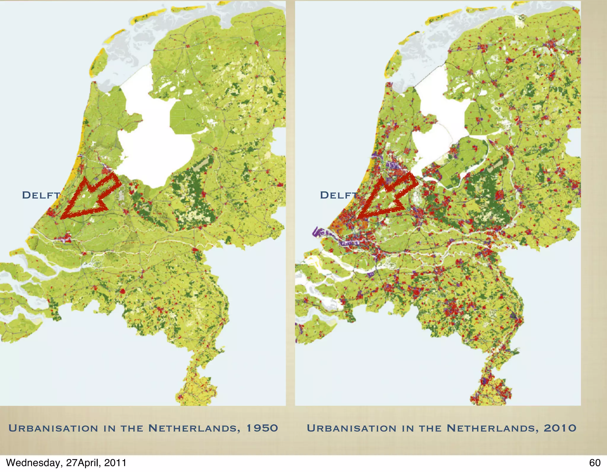 Delft                                 Delft




Urbanisation in the Netherlands, 1950   Urbanisation in the Netherlands, 2010

Wednesday, 27April, 2011                                                        60
 