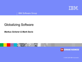 Globalizing Software Markus Scherer & Mark Davis 