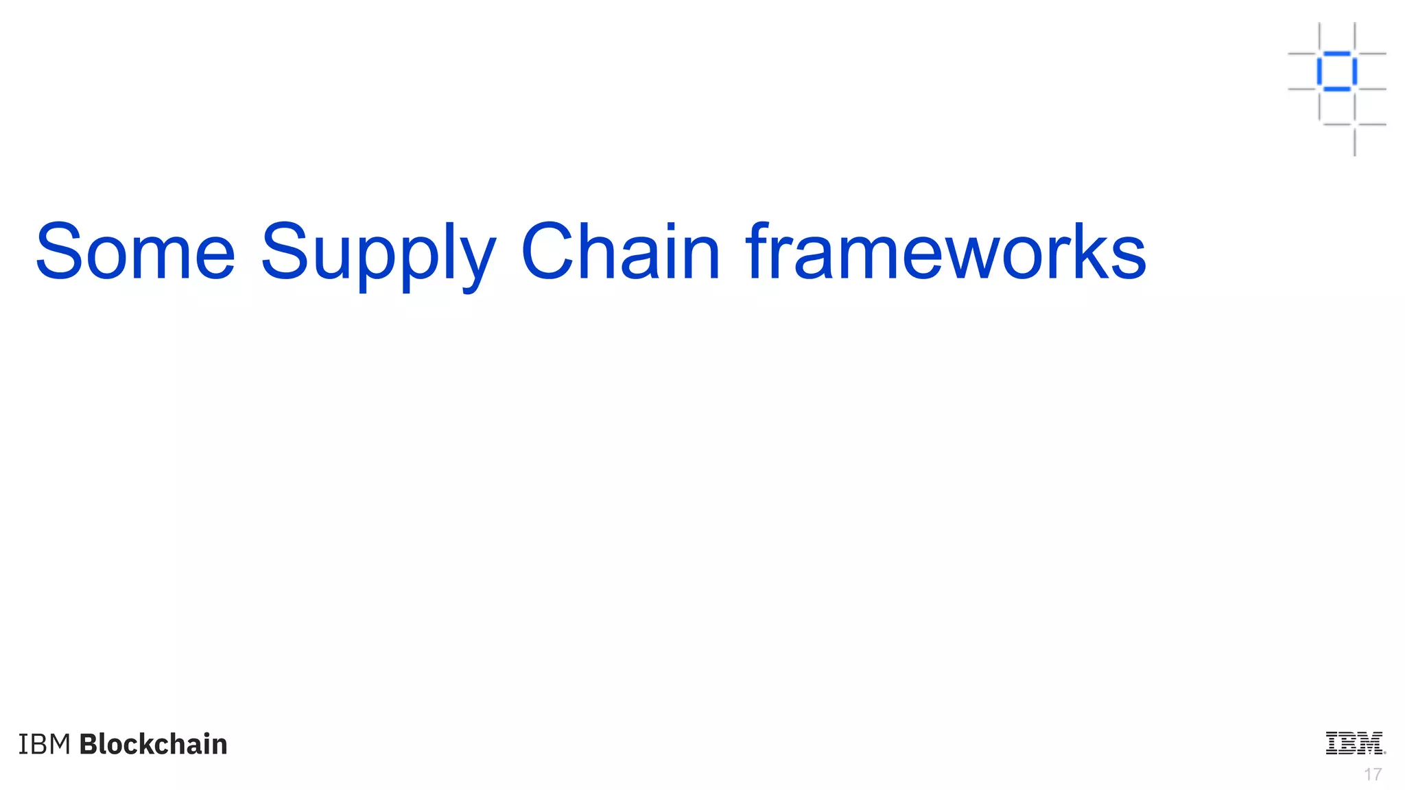 17
Some Supply Chain frameworks
 