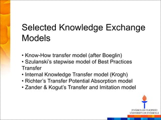 Selected Knowledge Exchange
Models
• Know-How transfer model (after Boeglin)
• Szulanski‘s stepwise model of Best Practices
Transfer
• Internal Knowledge Transfer model (Krogh)
• Richter‘s Transfer Potential Absorption model
• Zander & Kogut‘s Transfer and Imitation model
 