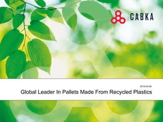 Global Leader In Pallets Made From Recycled Plastics
2019-24-09
 