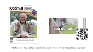 "De Reis van de Held is tijdloos omdat het de universele reis van het menselijk bestaan weerspiegelt."
 
