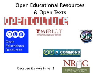 Open Educational Resources
& Open Texts
Because it saves time!!!
 