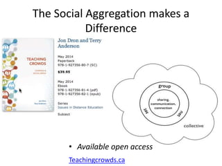 The Social Aggregation makes a
Difference
• Available open access
Teachingcrowds.ca
 