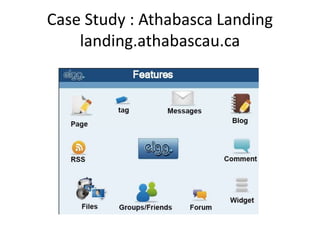 Case Study : Athabasca Landing
landing.athabascau.ca
 