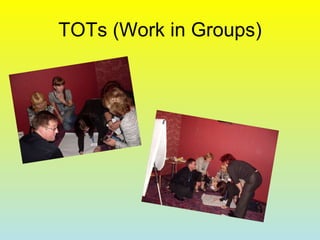 TOTs (Work in Groups) 