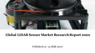 Published on : 13 MAR 2020
Global LiDAR Sensor Market Research Report 2020
 