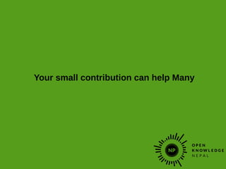 Your small contribution can help Many
 