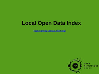 Local Open Data Index
http://np-city.census.okfn.org/
 