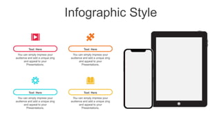 Infographic Style
You can simply impress your
audience and add a unique zing
and appeal to your
Presentations.
Text Here
You can simply impress your
audience and add a unique zing
and appeal to your
Presentations.
Text Here
You can simply impress your
audience and add a unique zing
and appeal to your
Presentations.
Text Here
You can simply impress your
audience and add a unique zing
and appeal to your
Presentations.
Text Here
 