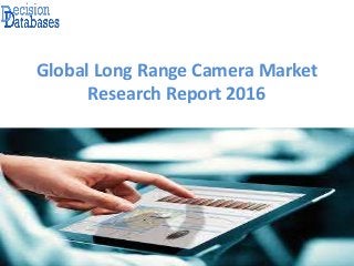 Global Long Range Camera Market
Research Report 2016
 