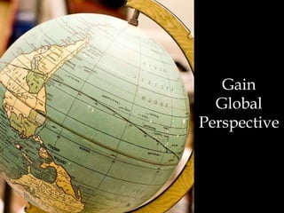 Gain
Global
Perspective
 