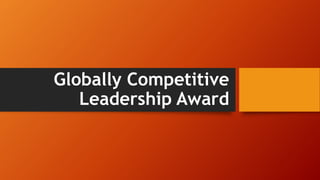Globally Competitive
Leadership Award

 