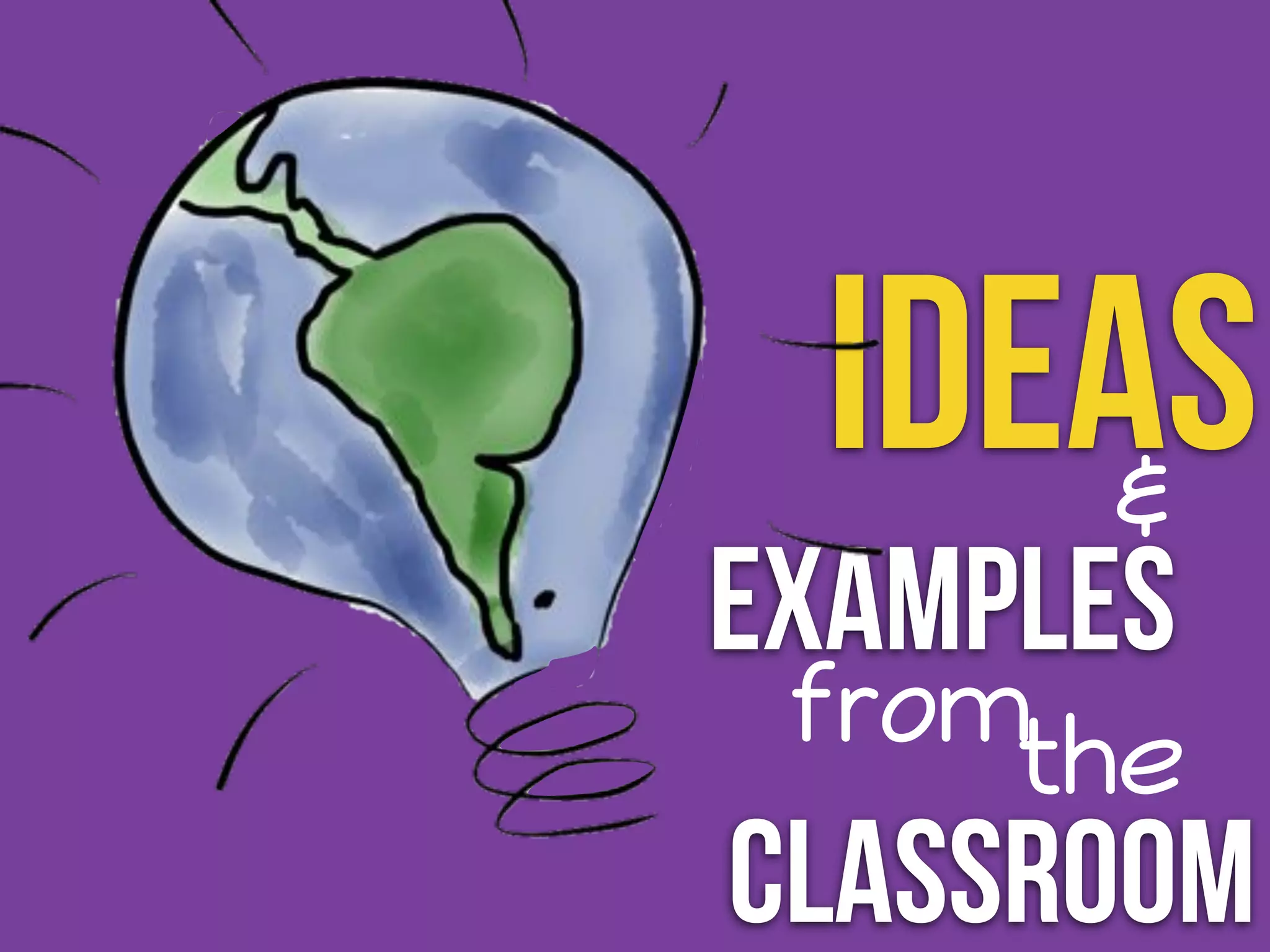 Ideas 
& 
Examples 
fromthe 
Classroom 
 