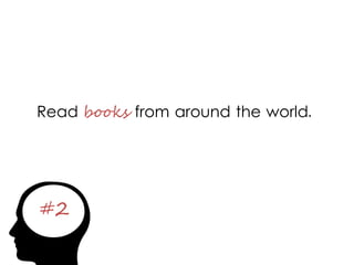 #2
Read books from around the world.
 