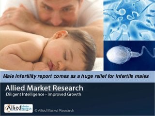 Male Infertility report comes as a huge relief for infertile males
 