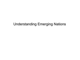 Understanding Emerging Nations 